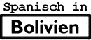  Spanisch in Bolivien